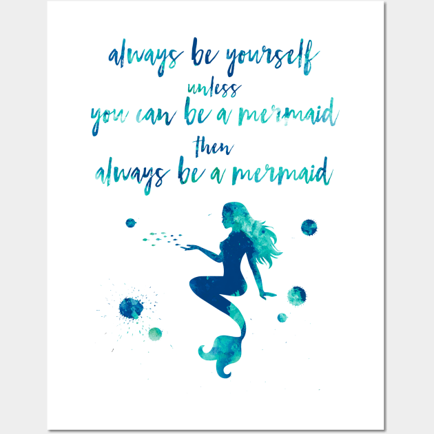 Always be yourself unless you can be a mermaid watercolor quote Wall Art by Miao Miao Design